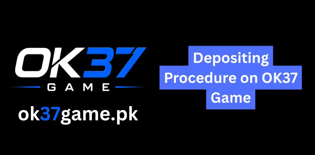 OK37 Deposit